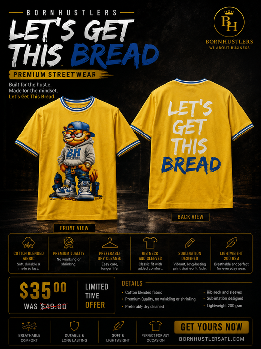 Let Get This BREAD shirt